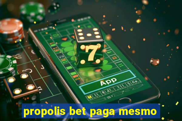 propolis bet paga mesmo